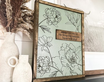 Custom Quote Wood Sign | Floral Wood Sign | Engraved Wood Sign | 3D Lettering | Raised Lettering | Wooden Sign | Framed Wood Sign