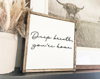 Deep Breath You're Home Wooden Sign | Farmhouse Entryway Decor