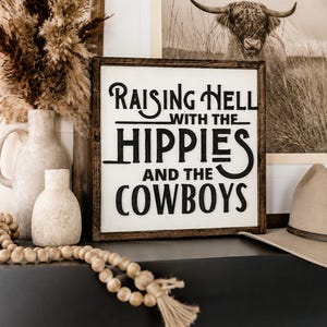 Raising Hell With the Hippies and the Cowboys Sign | Western Farmhouse Decor | Country Music Wall Art | Cowboy Home Decor | Rustic Wood Sign