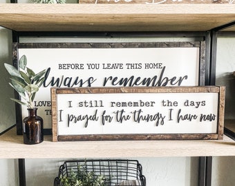 I Still Remember the Days I Prayed for the Things I Have Now | 3D Laser Wood Sign | Rustic Sign | I Still Remember the Days Wood Sign