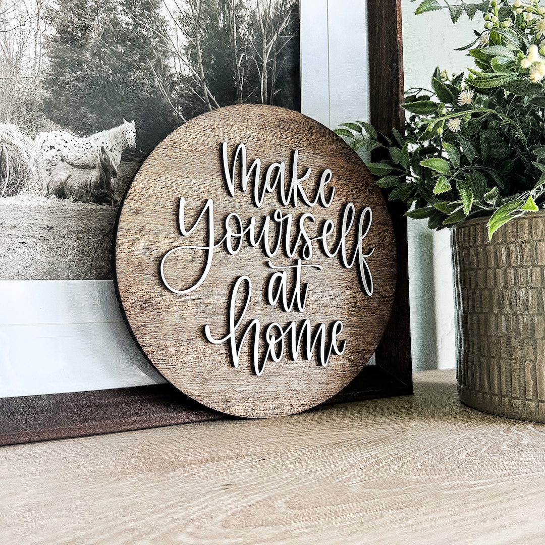 Make Yourself At Home Sign
