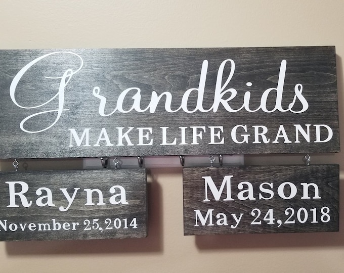 Grandchildren sign, Grandkids, Grandkids make life Grand, grandchildren birthdates