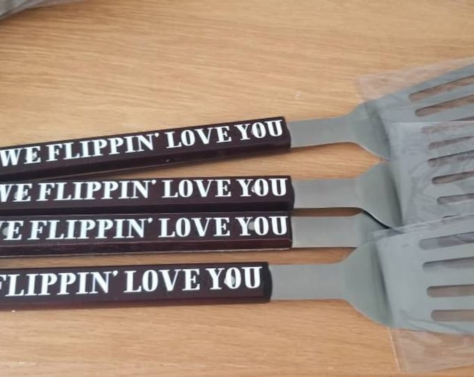 We flippin love you spatula, Father's Day gift, grill spatula, we flippin love you daddy