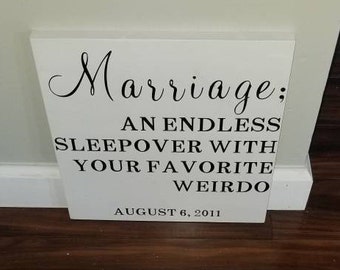 Marriage; endless sleepover with your favorite weirdo, marriage, fun sign, custom sign with anniversary date