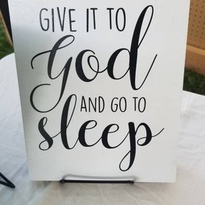 Give it to God and go to sleep