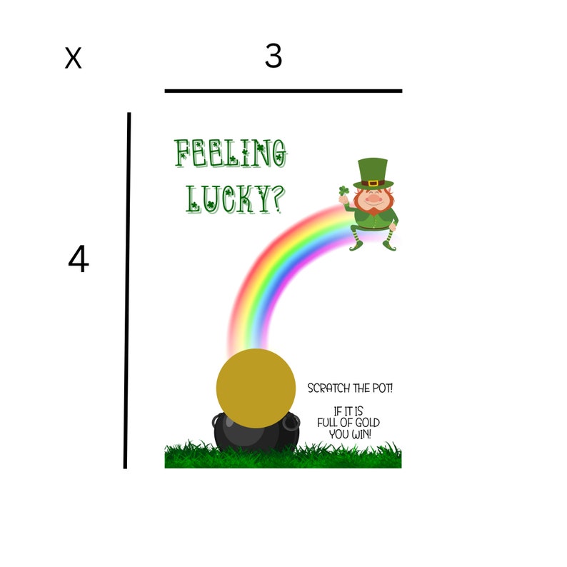 May include: A St. Patrick's Day scratch-off card design. The card features a leprechaun, rainbow, and pot of gold. Text reads "Feeling Lucky?" and "Scratch the Pot! If it is full of gold, you win!"