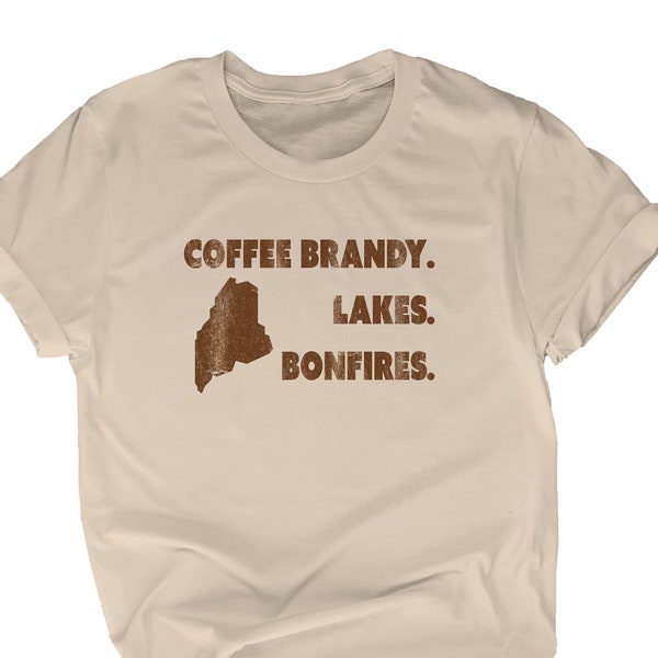 Coffee Brandy. Lakes. Bonfires. Short Sleeve Unisex Shirt, Party In Maine T-shirt For Women and Men