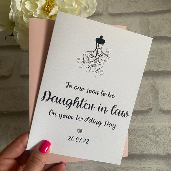 To our/my soon to be Daughter in law on your wedding day card personalised with date