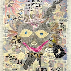May include: A mixed-media collage featuring a central face with star-shaped eyes, a key-shaped nose, and a pink mouth. The artwork includes feathers, birdcages, and text: JUST REMEMBER THIS MY GIRL WHEN YOU LOOK UP IN THE SKY YOU CAN SEE THE STARS AND STILL NOT SEE THE LIGHT SO OFTENTIMES IT HAPPENS THAT WE LIVE OUR LIVES IN CHAINS AND WE NEVER EVEN KNOW WE HAVE THE KEY.