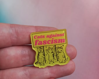 Cats Against Fascism 4cm acrylic pin/ anti fascist punk