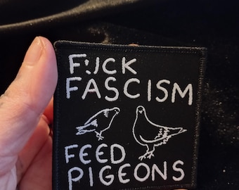 F*ck Fascism Feed the Pigeons Sew on Patch Punk Battle Jacket Anti Fascist Anti Tory Activist