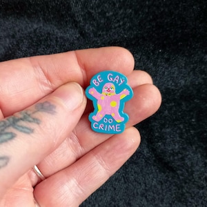 Mr Blobby Be Gay Do Crime Enamel Pin Badge Queer Punk