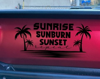 Sunrise, sunburn, sunset, repeat offroad suv dash decal