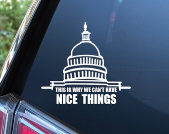 This is why we can't have nice things - Whitehouse - vinyl decal
