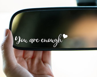 You are enough Vinyl Decal