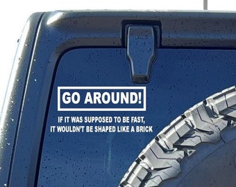 Go around, my suv is shaped like a brick  vinyl decal