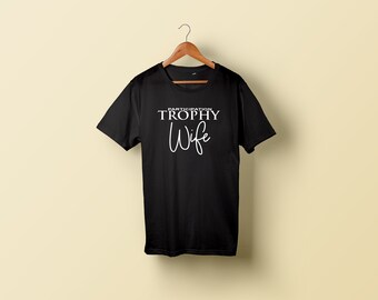 Participation Trophy Wife tee shirt
