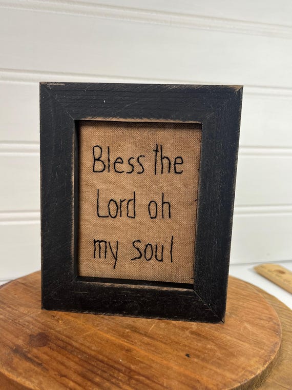 Framed Primitive Stitching; Tea Stained Fabric, Hand Stitched; bless the Lord oh my soul