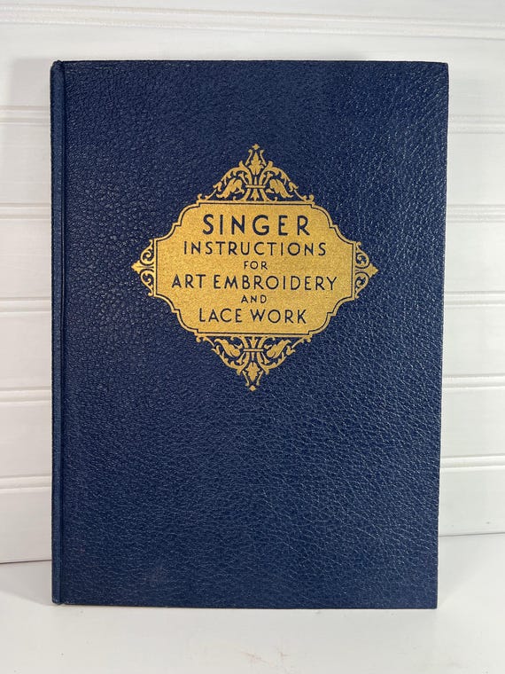 Vintage Singer Art Embroidery Lace Work Instructions Book 1948; Hard cover