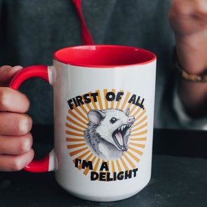 Funny Possum Coffee Mug: &quot;First of All, I&#39;m a Delight&quot; Meme Cup