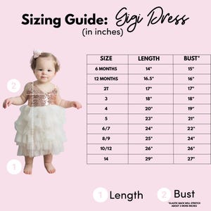 May include: A sizing guide for the Gigi Dress featuring a table with measurements in inches for sizes 6 months to 14. The chart lists length and bust dimensions, accompanied by an illustration of a dress with a rose gold sequin bodice and white tulle skirt.