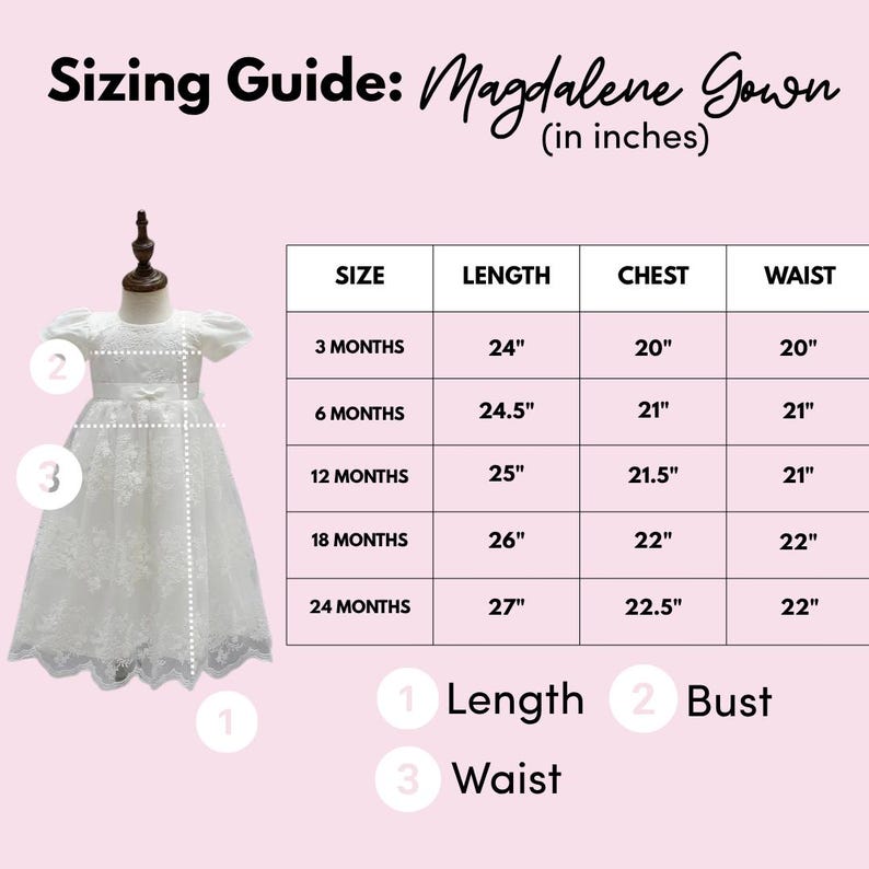 May include: A white gown on a mannequin with a sizing guide chart titled Sizing Guide: Magdalene Gown (in inches). The chart lists sizes from 3 months to 24 months with corresponding length, chest, and waist measurements in inches.