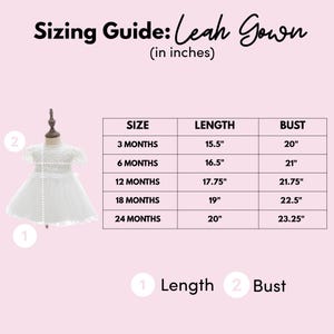 May include: A sizing guide for the Leah Gown featuring a white dress on a mannequin and a table with measurements in inches for sizes 3 months to 24 months, detailing length and bust dimensions. The text includes Sizing Guide: Leah Gown.