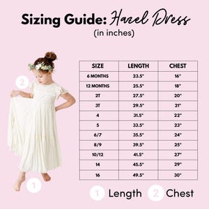 May include: A sizing guide for the Hazel Dress featuring a table with measurements in inches for sizes 6 months to 16. The table lists length and chest dimensions. A child wearing a cream-colored dress with a floral crown is shown on the left.