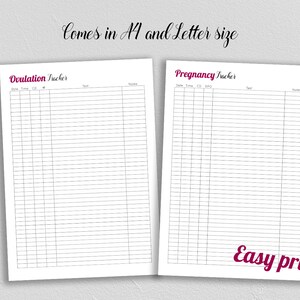 May include: Two printable trackers, one for ovulation and one for pregnancy. Both trackers have a simple design with columns for date, time, and notes. The text "Comes in A4 and Letter size" is at the top of the image. The text "Easy printing" is at the bottom of the image.