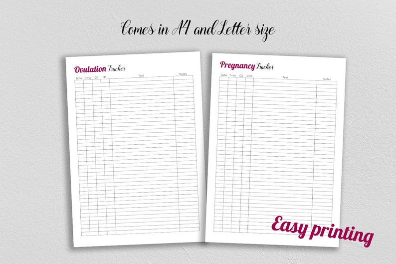May include: Two printable trackers, one for ovulation and one for pregnancy. Both trackers have a simple design with columns for date, time, and notes. The text "Comes in A4 and Letter size" is at the top of the image. The text "Easy printing" is at the bottom of the image.