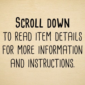 May include: Text on a beige background that reads "SCROLL DOWN TO READ ITEM DETAILS FOR MORE INFORMATION AND INSTRUCTIONS."