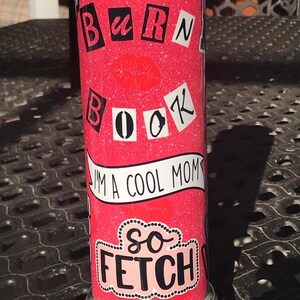 Mean Girls Burn Book Cool Mom with movie phrases 20 oz or 30 oz Stainless Steel Tumbler Cup