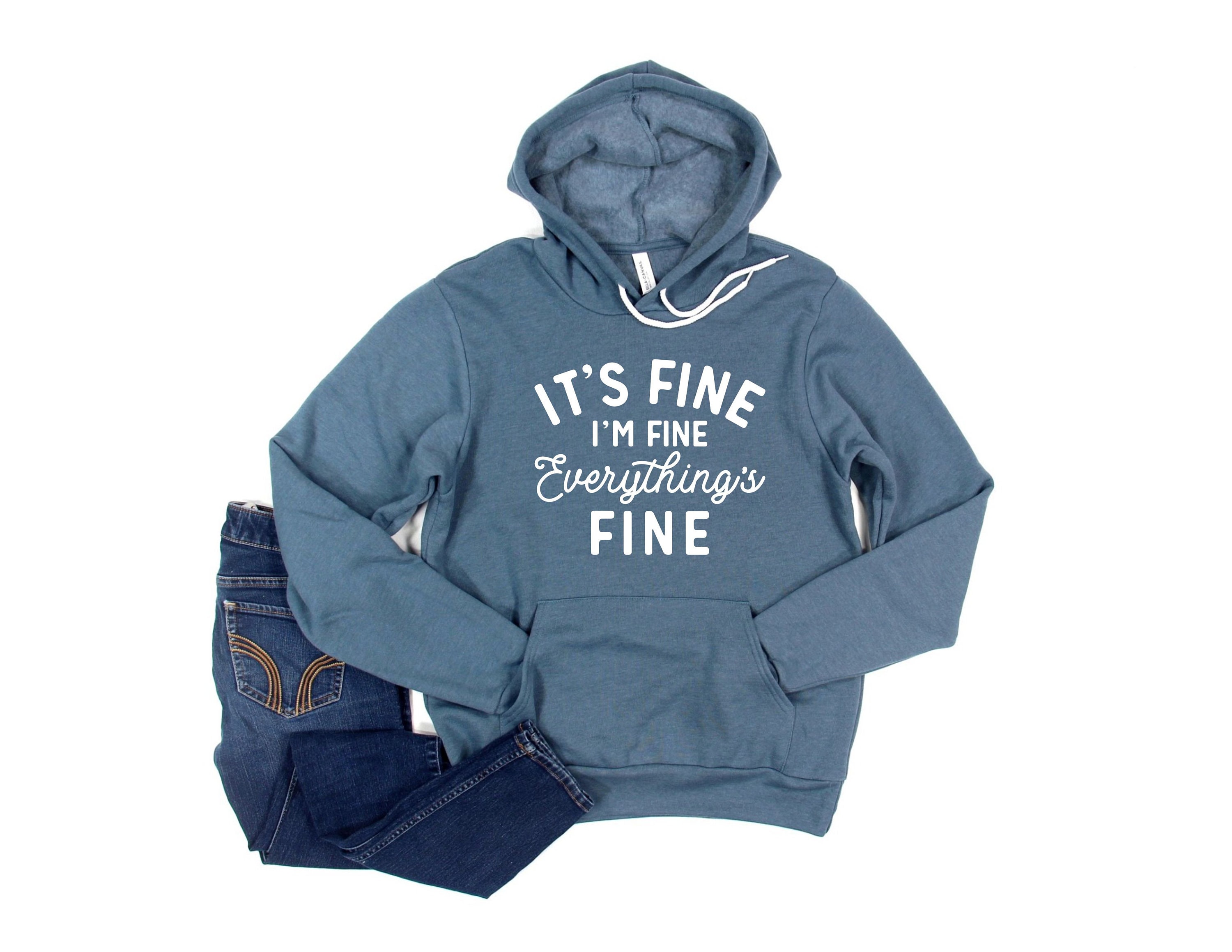 Its Fine Im Fine Everything is Fine Sweatshirt - Etsy