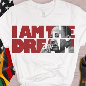 I Am The Dream svg natychmiastowe pobieranie, MLK png, MLK Day svg, Martin Luther King svg, Czarna historia, projekt koszulki, sublimacja, cricut, silhou