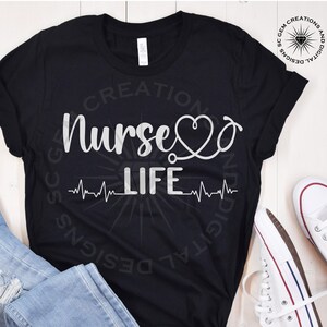 Nurse Life SVG, Nurse svg, Nursing SVG, Nurse Shirt svg, Nurse Appreciation instant download, Nursing Week, Gift for Nurse svg for cricut