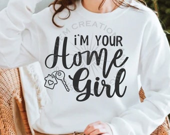 I'm Your Home Girl SVG, Realtor SVG, Real Estate svg, Realtor shirt svg, Home girl svg, Realtor Quote, Real Estate shirt png, Realtor png
