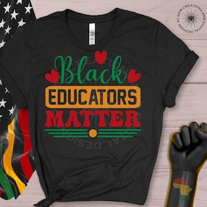 Black Educators Matter SVG, schwarze Geschichte svg, schwarze Geschichte Monat, Juneteenth, schwarze Exzellenz, Sublimation, Cricut, Silhouette, dxf, png