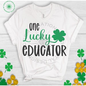 One Lucky Educator svg, St Patrick's Day Lehre Shirt, St Patty's Day, Lucky, Clover, Shamrock, geschnitten Datei, Cricut, Silhouette, Tshirt Design