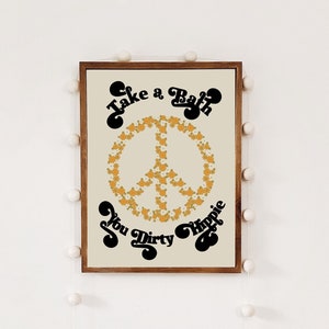 Take a Bath You Dirty Hippie | Hippie Decor | Hippie Wall Art | Dirty Hippie | Hippie Room Decor | Boho Bathroom | Bathroom Decor