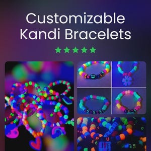 May include: Customizable Kandi bracelets in neon colors. The image shows several bracelets and a necklace with various bead designs and charms. The text "Customizable Kandi Bracelets" is at the top.