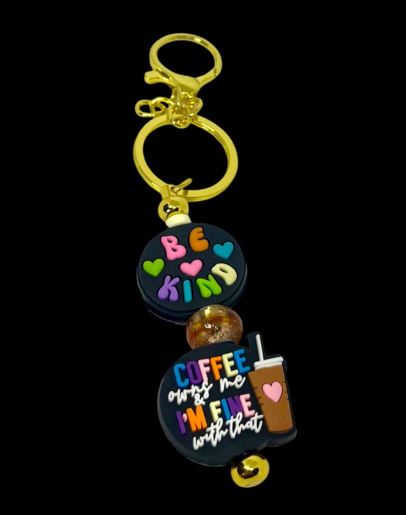 Coffee Owns Me and Im Fine With Thatbe Kindmetal Keychain With Clip