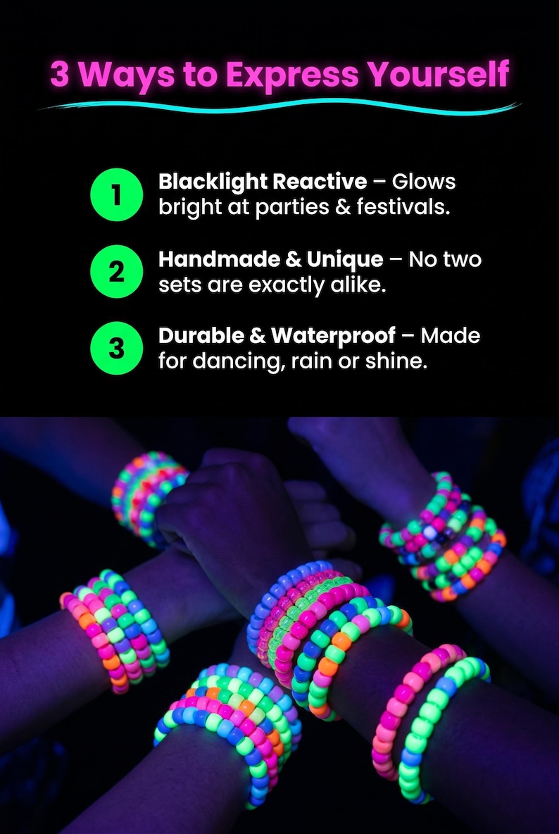 May include: Image shows multiple wrists adorned with colorful, beaded bracelets. The bracelets feature vibrant neon colors like pink, green, orange, and blue. Text overlay reads "3 Ways to Express Yourself" and highlights features like blacklight reactivity and durability.