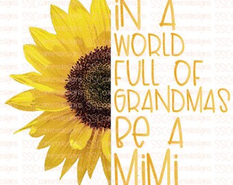 In A World Full Of Grandmas Be A Granny Svg - Grandma SVG By