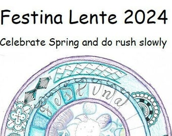 ENGLISH - Festina Lente 2024 - Celebrate Spring and do rush slowly - Zentangle Inspired Project.