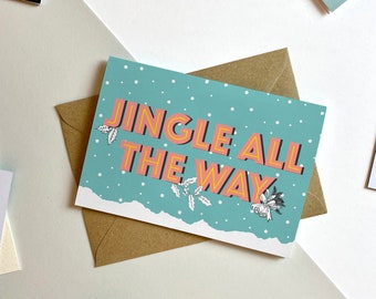 Jingle All The Way Christmas Card by Max Made Me