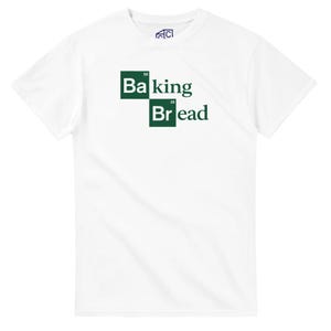 Baking Bread Breaking Bad Parody T-shirt | Grappig scheikunde-foodiecadeau | Handgemaakt T-shirt met Heisen-Bun