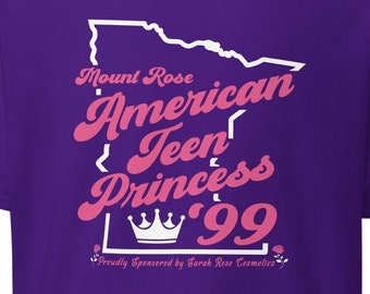 90s Indie Movie Inspired T-Shirt: American Teen Princess, Mount Rose Minnesota