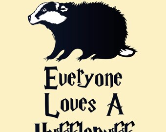 Harry Potter Inspired Everyone Loves a Hufflepuff Badger House Hogwarts House Pride T-Shirt : Men Women's Slim Fit & Kids Sizes