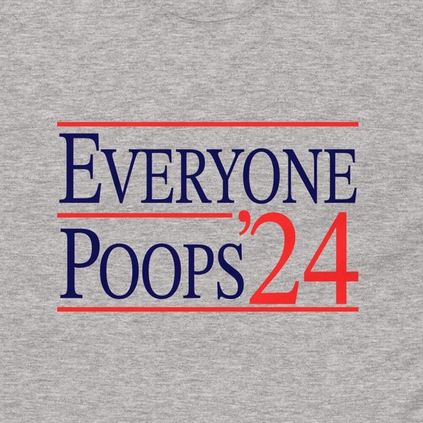 Funny 2024 USA Presidential Election Nonpartisan Political Satire "Everyone Poops" Vintage Retro Style Adult Unisex T-Shirt