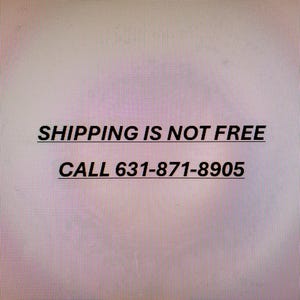 May include: Text on a light pink background reads "SHIPPING IS NOT FREE" and "CALL 631-871-8905". The text is in black, with each line underlined.